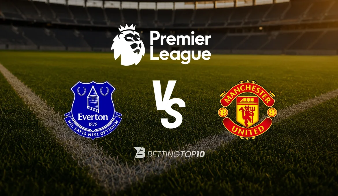 Everton Vs Manchester United Betting Tips Odds Premier League everton-vs-manchester-united-betting-tips-odds-premier-league
