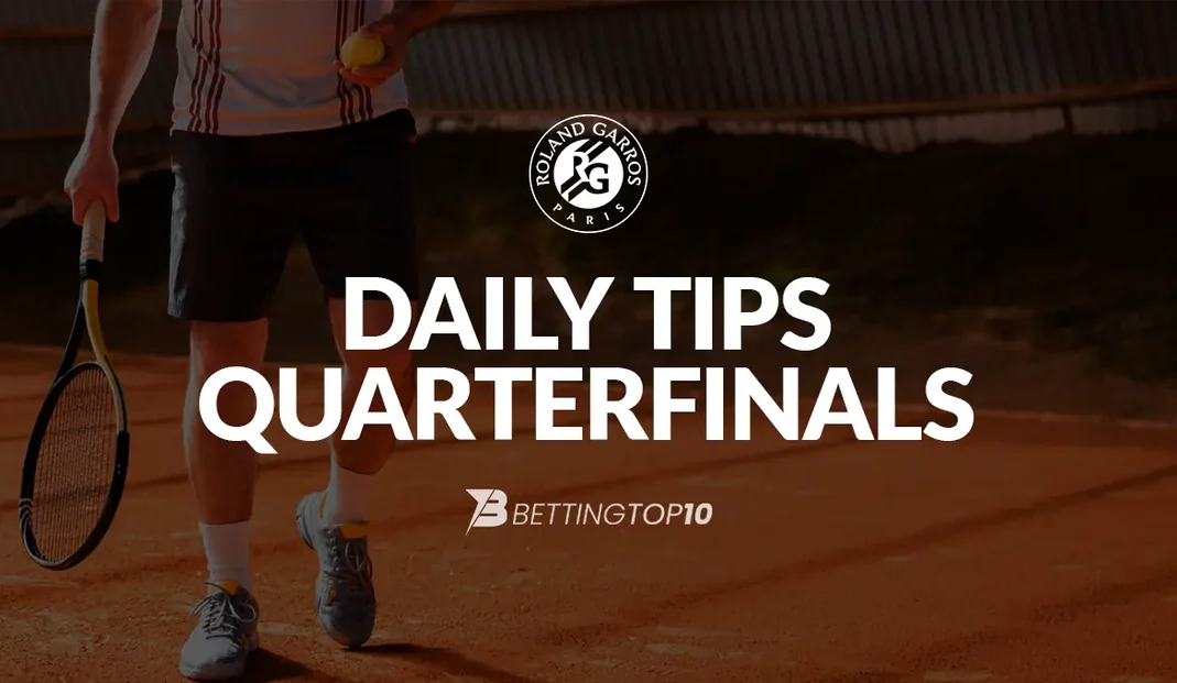 Roland Garros Quarter Finals - DailyTips Roland Garros Quarter Finals - DailyTips