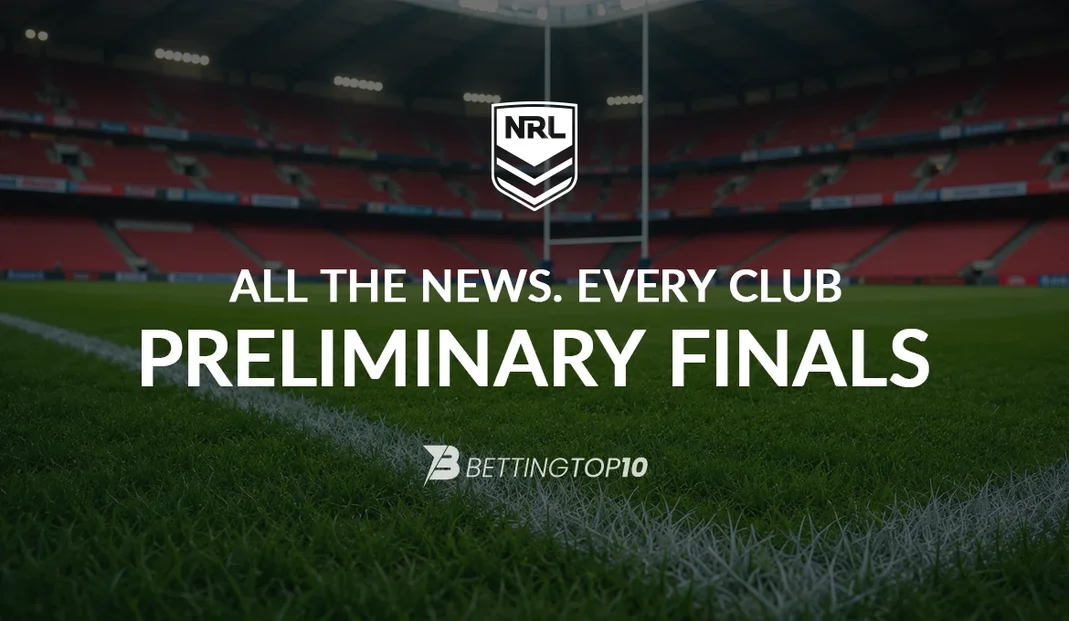 NRL News - Preliminary Finals NRL News - Preliminary Finals