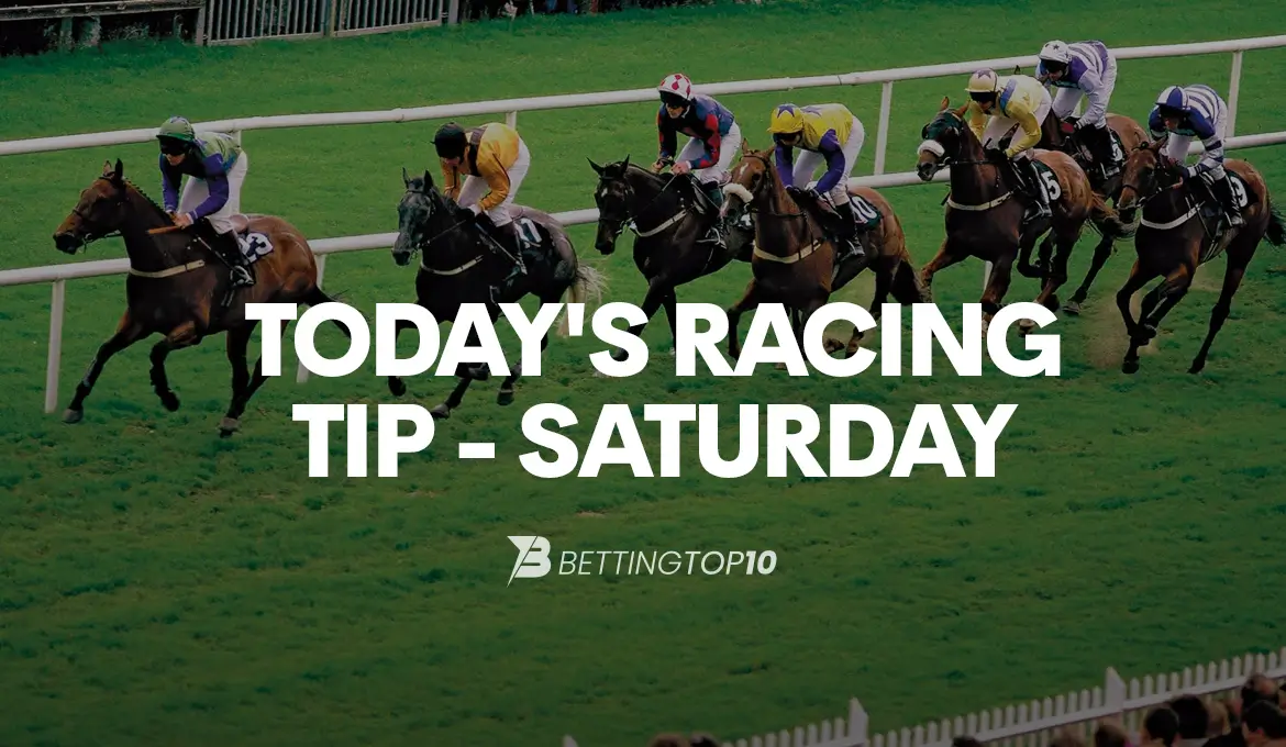 Today's Racing Tip - Saturday