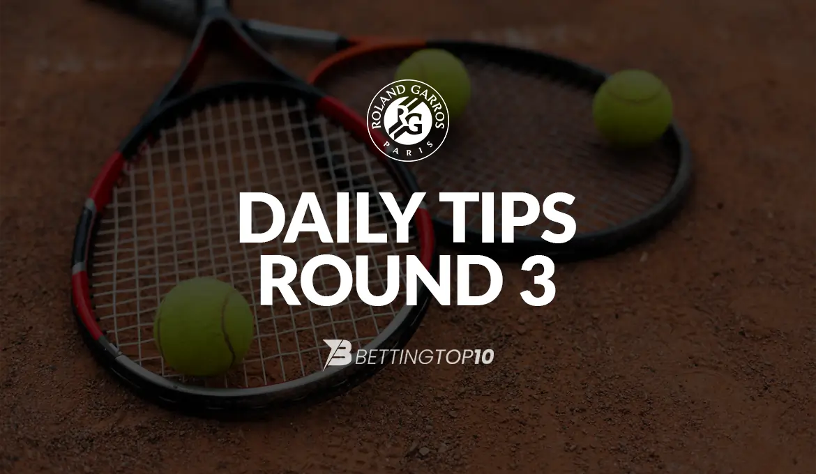 Roland Garros Round 3 - DailyTips