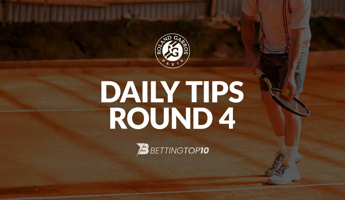 Roland Garros Round 4 - DailyTips Roland Garros Round 4 - DailyTips