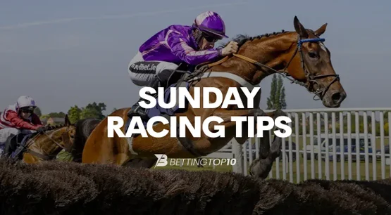 Horse Racing - Sunday Tips Horse Racing - Sunday Tips