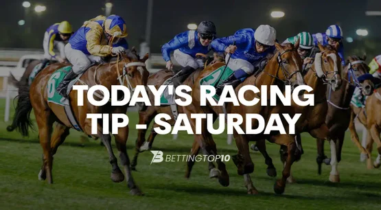 Today's Racing Tip - Saturday Today's Racing Tip - Saturday
