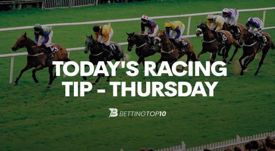 Today's Racing Tip - Thursday Today's Racing Tip - Thursday