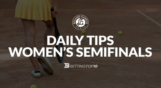 Roland Garros Women's Semifinals - DailyTips Roland Garros Women's Semifinals - DailyTips